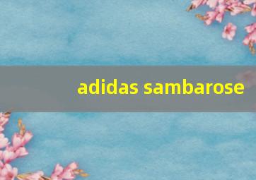 adidas sambarose